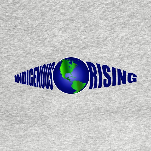 Indigenous Rising by YouAreHere